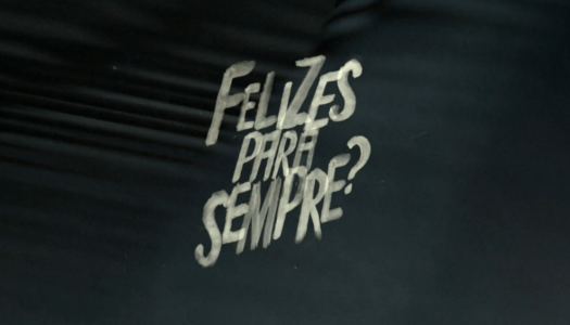 Felizes Para Sempre?