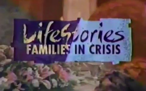Lifestories: Families in Crisis