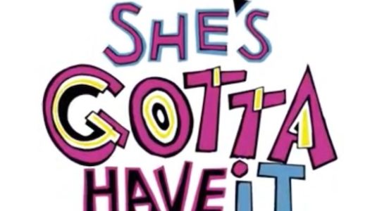 She’s Gotta Have It