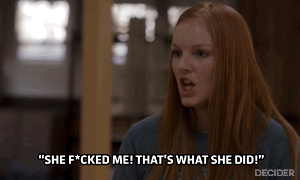 She fucked me. That's what she did.