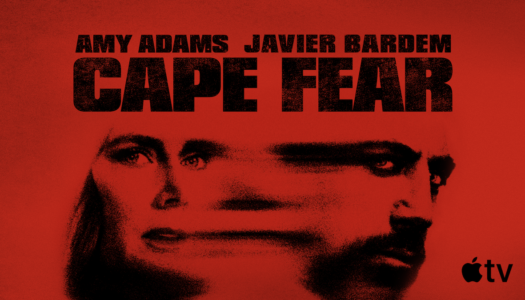 Red Cape Fear poster with large black title and blurred faces; features Amy Adams and Javier Bardem, Apple TV logo bottom right