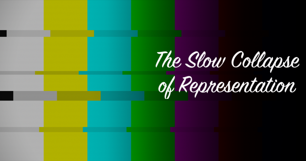 Poster-style image with rainbow TV test bars fading to black on the right, overlaid in white cursive text: 'The Slow Collapse of Representation'.